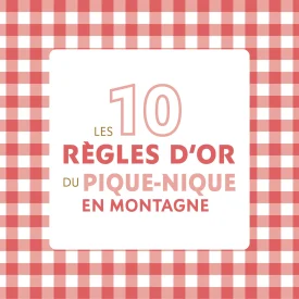 Les 10 règles d'or du pique-nique en montagne